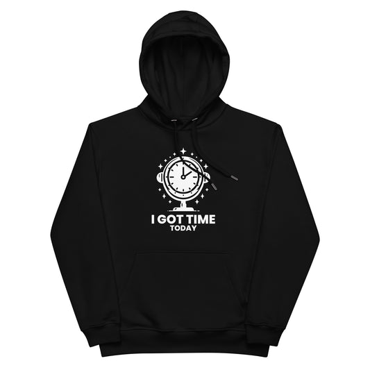 IGotTimeToday Hoodie